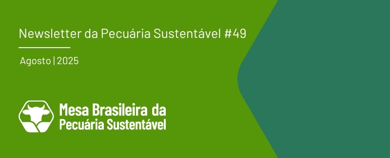 Newsletter #49 - Mesa Brasileira da Pecuária Sustentável